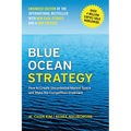 Blue Ocean Strategy, Enhanced Edition: How to Create Uncontested Market Space and Make the Competition Irrelevant