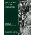 Free A Marine To Fight: Women Marines In World War II