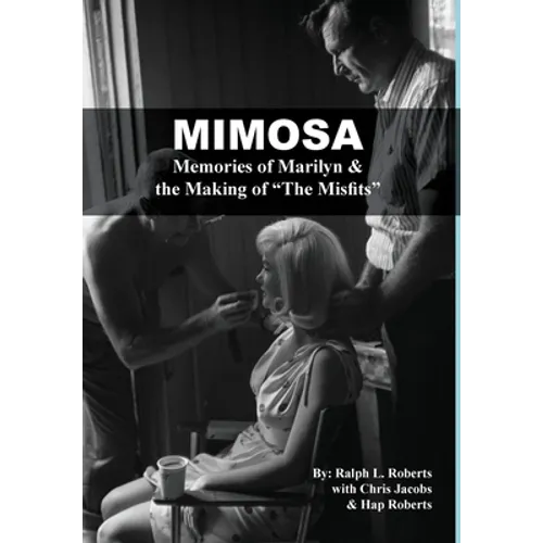 Mimosa: Memories of Marilyn & the Making of "The Misfits"
