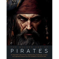 The Golden Age of Pirates: An Illustrated Guide of Piracy, Swashbuckling, Scallywags, Corsairs and Legendary Exploits from the Caribbean to the South