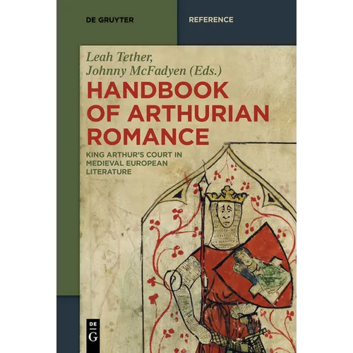 Handbook of Arthurian Romance: King Arthur's Court in Medieval European Literature