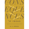 The Consequences of Ideas: Understanding the Concepts That Shaped Our World