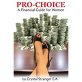 Pro Choice: A Financial Guide For Women