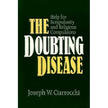 The Doubting Disease: Help for Scrupulosity and Religious Compulsions