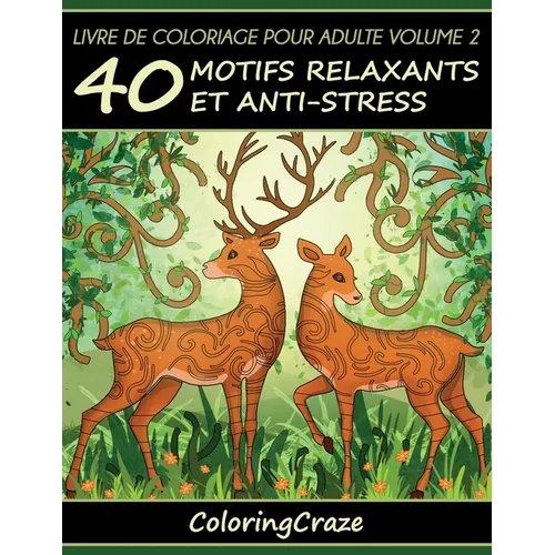 Livre de coloriage pour adulte Volume 2: 40 motifs relaxants et anti-stress, Série de livre de coloriage pour adulte par ColoringCraze