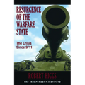 Resurgence of the Warfare State: The Crisis Since 9/11