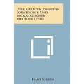 Uber Grenzen Zwischen Juristischer Und Soziologischer Methode (1911)