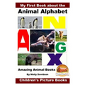My First Book about the Animal Alphabet - Amazing Animal Books - Children's Picture Books
