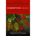 Disruptive Grace: Reflections on God, Scripture, and the Church