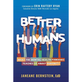 Better Humans: What the Mental Health Pandemic Teaches Us about Humanity