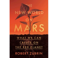 The New World on Mars: What We Can Create on the Red Planet