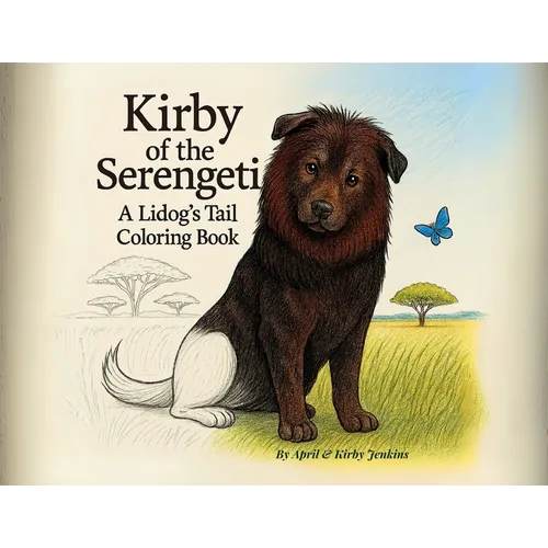 Kirby of the Serengeti: A Lidog's Tail Coloring Book