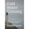 Cold Water Crossing: An account of the murders at the Isles of Shoals