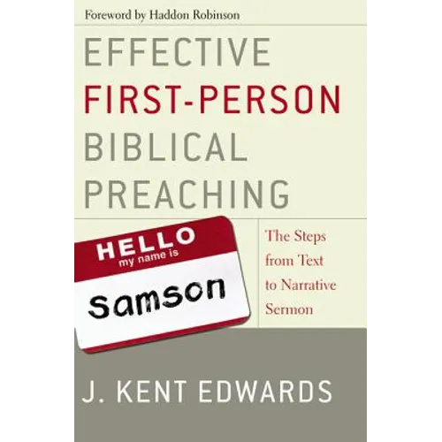 Effective First-Person Biblical Preaching: The Steps from Text to Narrative Sermon - Paperback