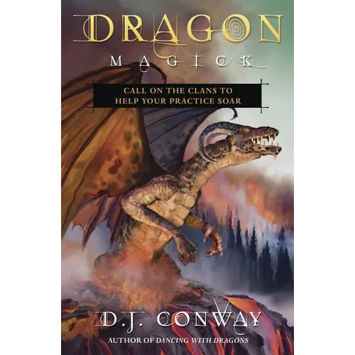 Dragon Magick: Call on the Clans to Help Your Practice Soar