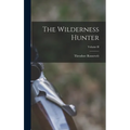 The Wilderness Hunter; Volume II