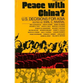 Peace with China?: U.S. Decisions for Asia