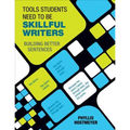 Tools Students Need to Be Skillful Writers: Building Better Sentences