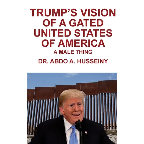 Trump's Vision of a Gated United States of America: A Male Thing