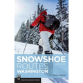 Snowshoe Routes Washington, 3rd Ed.