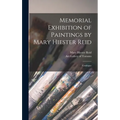 Memorial Exhibition of Paintings by Mary Hiester Reid: Catalogue