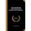Die Geographische Verbreitung Und Die Produktion Des Tabakbaus...