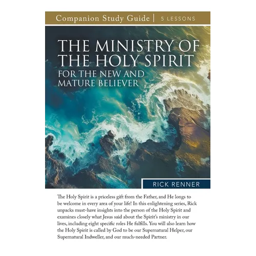 The Ministry of the Holy Spirit for the New and Mature Believer Study Guide