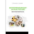 Entrepreneurship in Healthcare: Innovations for Better Lives