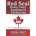 Red Seal Heavy Duty Equipment Technician: Master Guide for Preparation Exam with Practice Tests, Questions and Answers