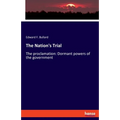 The Nation's Trial: The proclamation: Dormant powers of the government