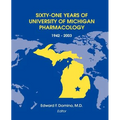 Sixty-One Years of University of Michigan Pharmacology, 1942-2003