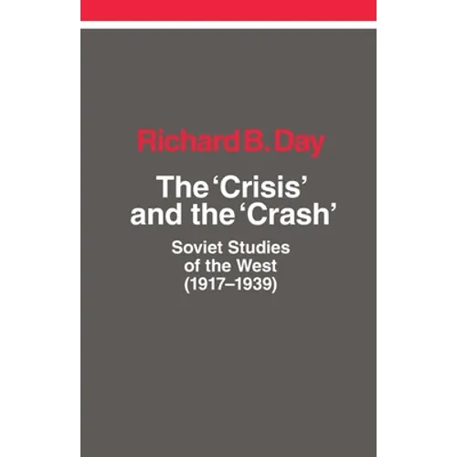 The Crisis and the Crash: Soviet Studies of the West (1917-1939)