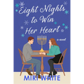 Eight Nights to Win Her Heart