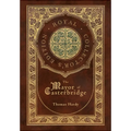 The Mayor of Casterbridge (Royal Collector's Edition) (Case Laminate Hardcover with Jacket)