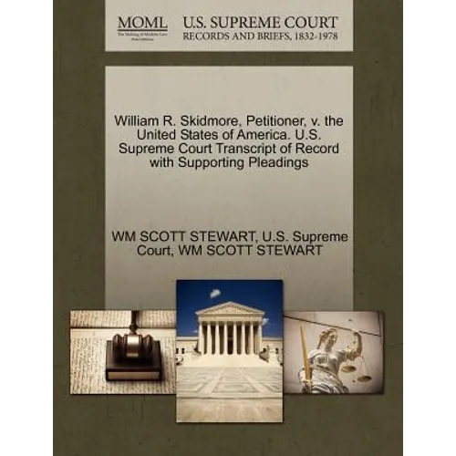 William R. Skidmore, Petitioner, V. the United States of America. U.S. Supreme Court Transcript of Record with Supporting Pleadings