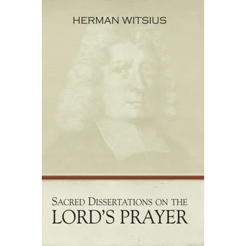 Sacred Dissertations on the Lord's Prayer