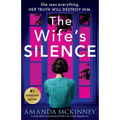 The Wife's Silence: A completely addictive psychological thriller with a heart-stopping twist