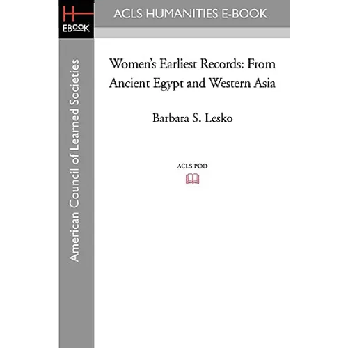 Women's Earliest Records: From Ancient Egypt and Western Asia