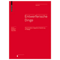 Entwerferische Dinge: Neue Ansätze Integrativer Gestaltung Im Design