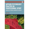 Applied Psychology Practice in Professional Sport: Meeting the Person, Knowing the Athlete
