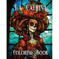 The Artistry of La Catrina Coloring Book: D? de Muertos