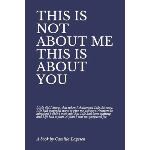 This Is Not about Me This Is about You