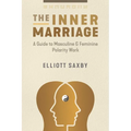 The Inner Marriage: A Guide to Masculine and Feminine Polarity Work