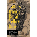 Tatters from a Royal Yellow Robe - Tales of the King in Yellow