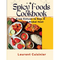 Spicy Food Cookbook: From Sichuan to Goa, A Taste of Global Heat