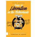 Songs of Liberation in the Netherlands: The Transatlantic Soundtrack of Freedom