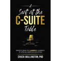 A Seat at the C-Suite Table: Insights from the Leadership Journeys of African American Executives