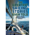 The Greatest Sailing Stories Ever Told: Twenty-Seven Unforgettable Stories