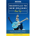 Moon Nashville to New Orleans Road Trip: Hit the Road for the Best Southern Food and Music Along the Natchez Trace