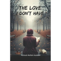 The Love I Don't Have